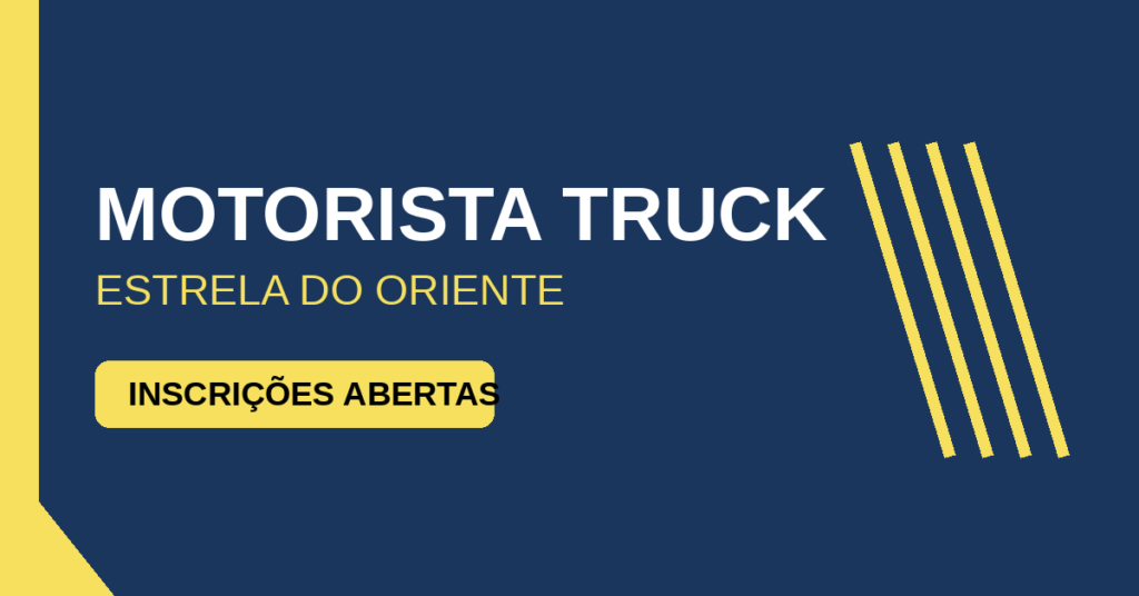 ⚡ Vaga Motorista Truck – Estrela do Oriente | Inscrições Abertas